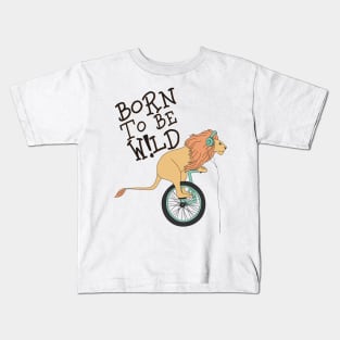 Born to be wild Kids T-Shirt